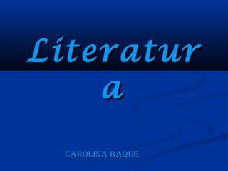 LiteraturLiteratur
aa
Carolina BaqueCarolina Baque
 