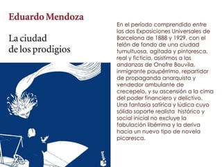 En el período comprendido entre
las dos Exposiciones Universales de
Barcelona de 1888 y 1929, con el
telón de fondo de una ciudad
tumultuosa, agitada y pintoresca,
real y ficticia, asistimos a las
andanzas de Onofre Bouvila,
inmigrante paupérrimo, repartidor
de propaganda anarquista y
vendedor ambulante de
crecepelo, y su ascensión a la cima
del poder financiero y delictivo.
Una fantasía satírica y lúdica cuyo
sólido soporte realista histórico y
social inicial no excluye la
fabulación libérrima y la deriva
hacia un nuevo tipo de novela
picaresca.
 