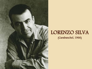 LORENZO SILVA
(Carabanchel, 1966)
 