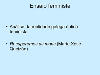 Ensaio feminista Análise da realidade galega óptica feminista Recuperemos as mans  (María Xosé Queizán) 