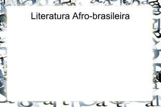 Literatura Afro-brasileira
 