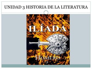 UNIDAD 3 HISTORIA DE LA LITERATURA
 