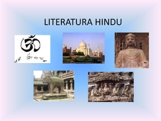 LITERATURA HINDU

 