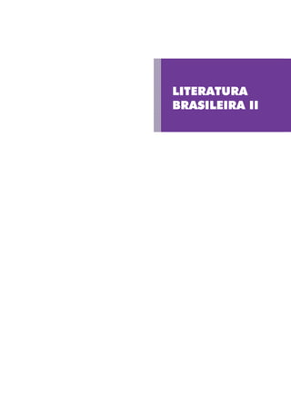 LETRAS |71
LITERATURA
BRASILEIRA II
 