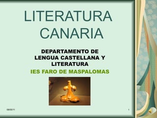 LITERATURA  CANARIA DEPARTAMENTO DE LENGUA CASTELLANA Y LITERATURA IES FARO DE MASPALOMAS 