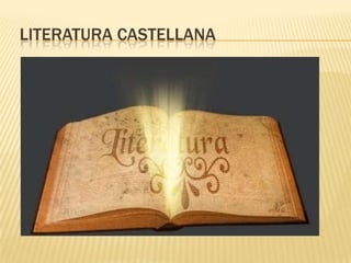 LITERATURA CASTELLANA
 