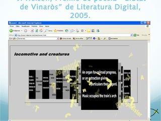 J. Nelson, Premio de poesía “Ciutat
de Vinaròs” de Literatura Digital,
2005.
 