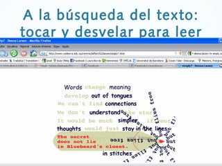A la búsqueda del texto:
tocar y desvelar para leer
 