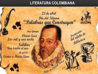 LITERATURA COLOMBIANA
 
