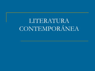 LITERATURA CONTEMPORÁNEA 