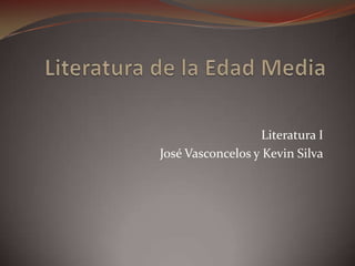 Literatura I
José Vasconcelos y Kevin Silva
 
