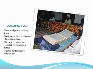 CARACTERISITICASUsaron el genero epico y lirico