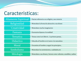 Fueron fantasiosos y religiosososRepresentantes:Caldeo  asiria:  En biblioteca ASURBANIPAL hay tablas de barro con escritos : ejemplos es Codigo de Hammurabi.Egipcia:Maxima obra EL LIBRO DE LOS MUERTOS, este pueblo rendia culto a los muertos y lo plasmaban en jeroglificos.Hindu:El RAMAYANA de Valmiki y el MAHABARATHA de Vyassa, son sus obras mas significativas.Persas:El Zend Avesta, obra que trata de la  lucha del bien y el malArabe:Mahoma escribio el CORAN (carácter politico administrativo, cultural  y religioso) y tambien LAS MIL Y UNA NOCHES.China: Los reformistas Confucio ( filosofo maralista) y Lao tse (creador del taoismo) Hebrea:Representada por la BIBLIA, queson conjunto de libros que hablan sobre los origenes del pueblo escogido  y su  organización) Es importante para la literatura latina y la difusion del cristianismo