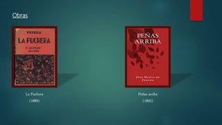 Obras
La Puchera
(1889)
Peñas arriba
(1895)
 