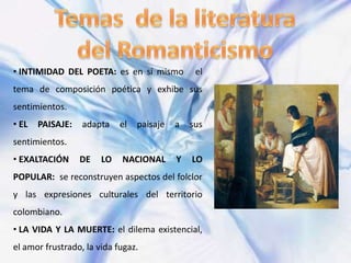 Literatura del romanticismo, costumbrismo y modernismo en Colombia Slide 8