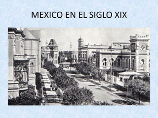 MEXICO	EN	EL	SIGLO	XIX
 