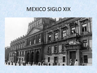 MEXICO	SIGLO	XIX
 