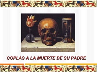 COPLAS A LA MUERTE DE SU PADRE

31/01/13
 