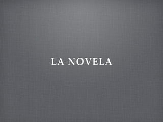 LA NOVELA
 