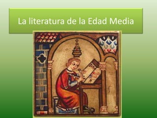 La literatura de la Edad Media

 