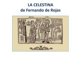 LA CELESTINA
de Fernando de Rojas
 