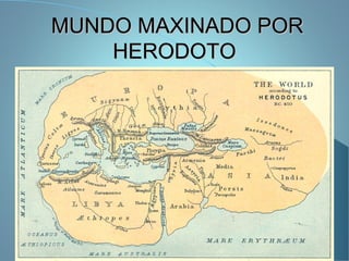 MUNDO MAXINADO PORMUNDO MAXINADO POR
HERODOTOHERODOTO
 