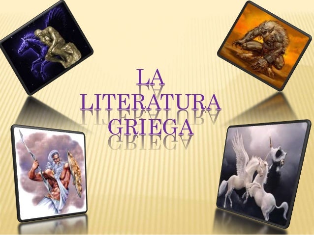 LA LITERATURA GRIEGA