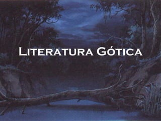 Literatura Gótica

 