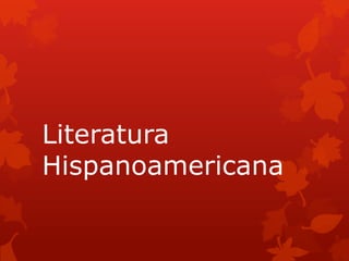Literatura
Hispanoamericana
 