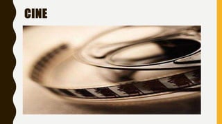 CINE
 