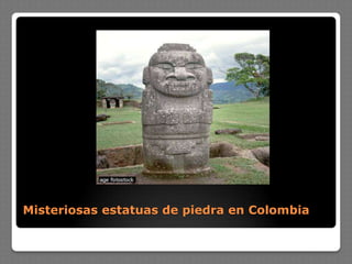 Misteriosas estatuas de piedra en Colombia
 
