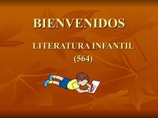 BIENVENIDOS LITERATURA INFANTIL (564) 