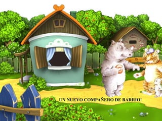 UN NUEVO COMPAÑERO DE BARRIO!
 