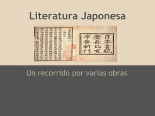Literatura Japonesa
               



    Un recorrido por varias obras
 
 