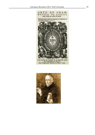 Literatura Brasileira 2011- Profª Carrattini   10
 