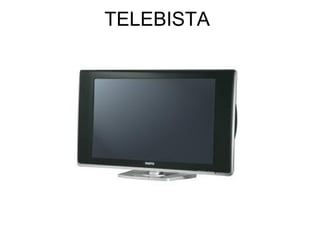 TELEBISTA
 