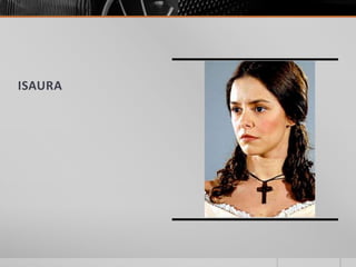 ISAURA
 