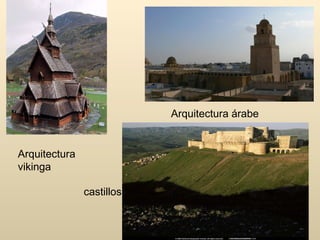 castillos Arquitectura árabe Arquitectura  vikinga 