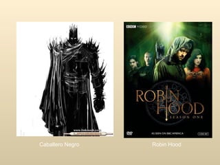 Caballero Negro Robin Hood 