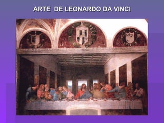 ARTE  DE LEONARDO DA VINCI 