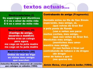 CANTIGAS DE AMIGORecursos formaisOndas do mar de VigoSe vistes meu amigoE ai Deus se virá cedoOndas do mar levadoSe vistes meu amadoE ai Deus se virá cedoParalelismo 1RefránParalelismo 2
