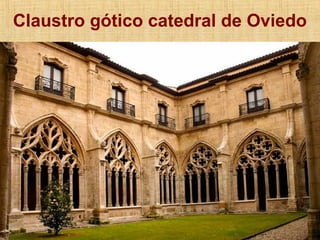 Claustro gótico catedral de Oviedo
 