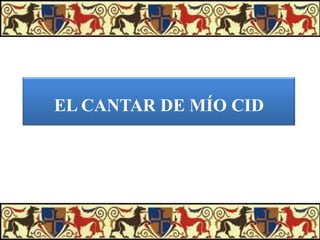 EL CANTAR DE MÍO CID

 