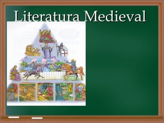 Literatura MedievalLiteratura Medieval
 
