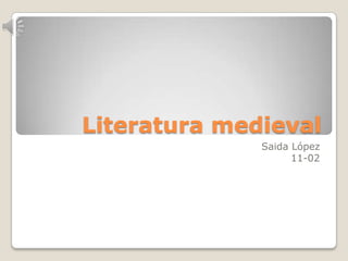 Literatura medieval Saida López 11-02 