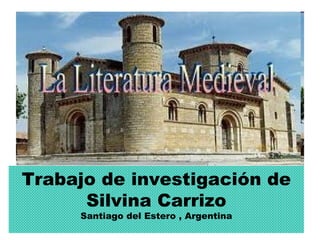 Trabajo de investigación de
Silvina Carrizo
Santiago del Estero , Argentina
 