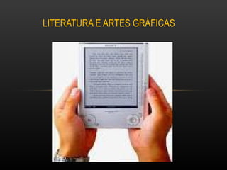 LITERATURA E ARTES GRÁFICAS  