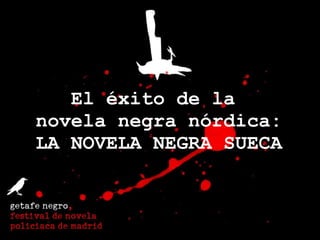 El éxito de la  novela negra nórdica: LA NOVELA NEGRA SUECA 