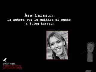 Åsa Larsson: La autora que le quitaba el sueño  a Stieg Larsson 