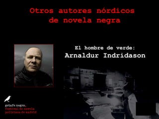El hombre de verde: Arnaldur Indridason Otros autores nórdicos  de novela negra 